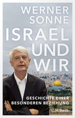 Buchcover Israel und wir | Werner Sonne | EAN 9783406820144 | ISBN 3-406-82014-X | ISBN 978-3-406-82014-4