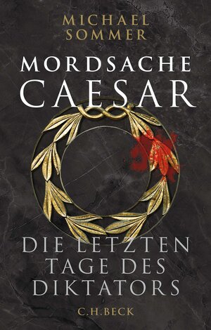 Buchcover Mordsache Caesar | Michael Sommer | EAN 9783406821332 | ISBN 3-406-82133-2 | ISBN 978-3-406-82133-2
