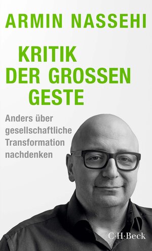 Buchcover Kritik der großen Geste | Armin Nassehi | EAN 9783406823220 | ISBN 3-406-82322-X | ISBN 978-3-406-82322-0