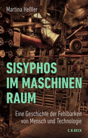 Buchcover Sisyphos im Maschinenraum | Martina Heßler | EAN 9783406823305 | ISBN 3-406-82330-0 | ISBN 978-3-406-82330-5