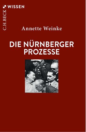 Buchcover Die Nürnberger Prozesse | Annette Weinke | EAN 9783406824326 | ISBN 3-406-82432-3 | ISBN 978-3-406-82432-6