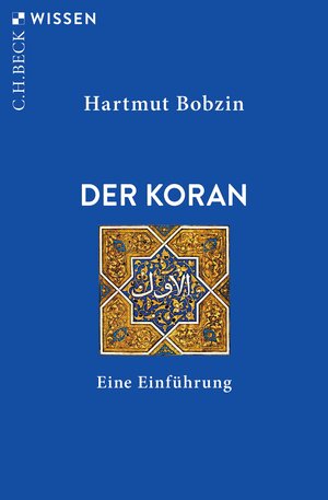 Buchcover Der Koran | Hartmut Bobzin | EAN 9783406824470 | ISBN 3-406-82447-1 | ISBN 978-3-406-82447-0