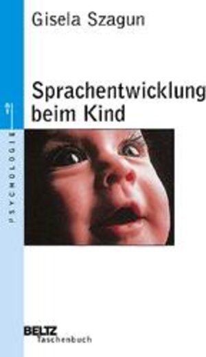 Sprachentwicklung beim Kind (Beltz Taschenbuch / Psychologie)