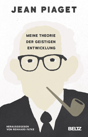 Buchcover Meine Theorie der geistigen Entwicklung | Jean Piaget | EAN 9783407221421 | ISBN 3-407-22142-8 | ISBN 978-3-407-22142-1