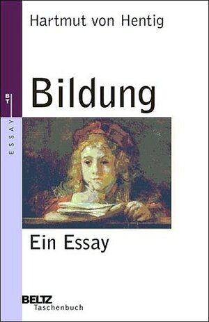 Bildung: Ein Essay (Beltz Taschenbuch / Essay)