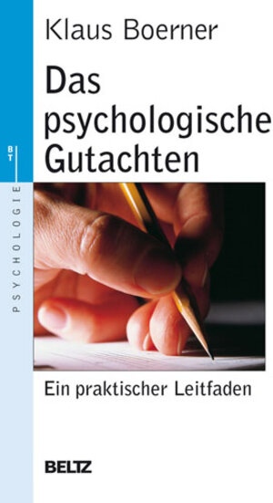 Das psychologische Gutachten: Ein praktischer Leitfaden (Beltz Taschenbuch / Psychologie)