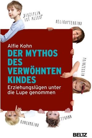 Buchcover Der Mythos des verwöhnten Kindes | Alfie Kohn | EAN 9783407222770 | ISBN 3-407-22277-7 | ISBN 978-3-407-22277-0