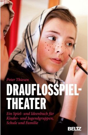 Buchcover Drauflosspieltheater | Peter Thiesen | EAN 9783407223463 | ISBN 3-407-22346-3 | ISBN 978-3-407-22346-3
