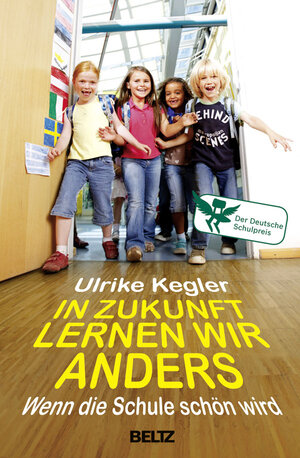 Buchcover In Zukunft lernen wir anders | Ulrike Kegler | EAN 9783407223975 | ISBN 3-407-22397-8 | ISBN 978-3-407-22397-5