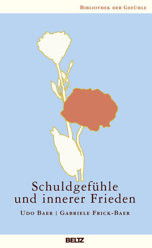 Buchcover Schuldgefühle und innerer Frieden | Gabriele Frick-Baer | EAN 9783407224699 | ISBN 3-407-22469-9 | ISBN 978-3-407-22469-9