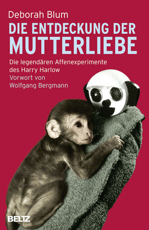 Buchcover Die Entdeckung der Mutterliebe | Deborah Blum | EAN 9783407224897 | ISBN 3-407-22489-3 | ISBN 978-3-407-22489-7