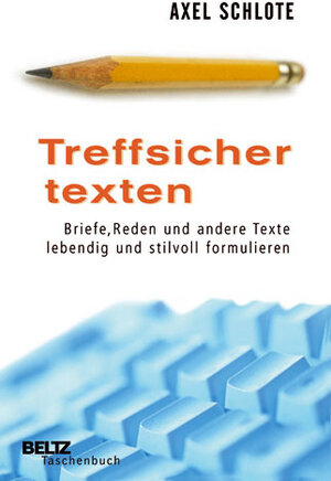 Buchcover Treffsicher texten | Axel Schlote | EAN 9783407226181 | ISBN 3-407-22618-7 | ISBN 978-3-407-22618-1