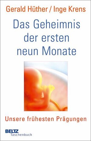 Buchcover Das Geheimnis der ersten neun Monate | Gerald Hüther | EAN 9783407229076 | ISBN 3-407-22907-0 | ISBN 978-3-407-22907-6