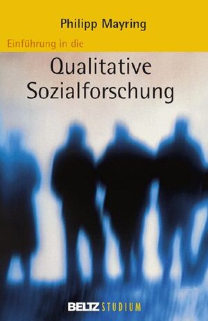 Einführung in die qualitative Sozialforschung: Eine Anleitung zu qualitativem Denken (Beltz Studium)