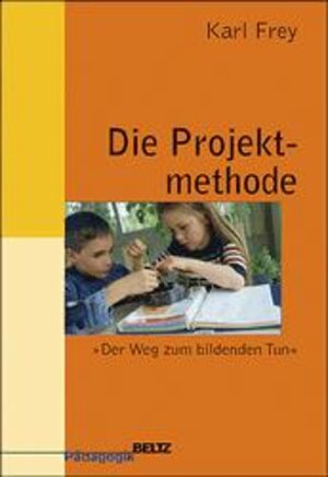 Buchcover Projektmethode | Karl Frey | EAN 9783407252746 | ISBN 3-407-25274-9 | ISBN 978-3-407-25274-6