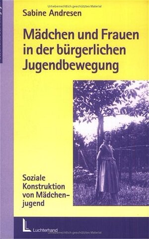 Buchcover Mädchen und Frauen in der bürgerlichen Jugendbewegung | Sabine Andresen | EAN 9783407253286 | ISBN 3-407-25328-1 | ISBN 978-3-407-25328-6