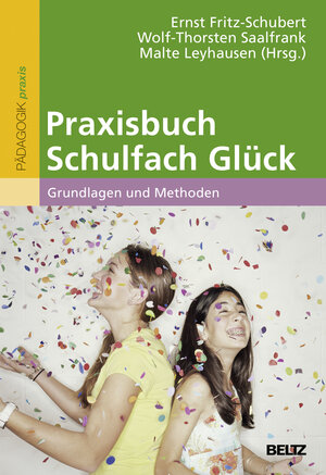 Buchcover Praxisbuch Schulfach Glück  | EAN 9783407257352 | ISBN 3-407-25735-X | ISBN 978-3-407-25735-2