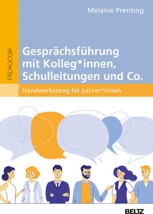 Buchcover Gesprächsführung mit Kolleg_innen, Schulleitungen und Co. | Melanie Prenting | EAN 9783407258731 | ISBN 3-407-25873-9 | ISBN 978-3-407-25873-1