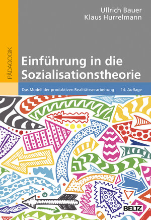 Buchcover Einführung in die Sozialisationstheorie | Ullrich Bauer | EAN 9783407258854 | ISBN 3-407-25885-2 | ISBN 978-3-407-25885-4