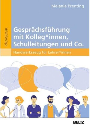 Buchcover Gesprächsführung mit Kolleg_innen, Schulleitungen und Co. | Melanie Prenting | EAN 9783407258908 | ISBN 3-407-25890-9 | ISBN 978-3-407-25890-8