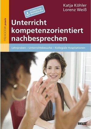 Buchcover Unterricht kompetenzorientiert nachbesprechen | Katja Köhler, Lorenz Weiß | EAN 9783407294326 | ISBN 3-407-29432-8 | ISBN 978-3-407-29432-6