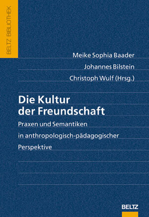 Buchcover Die Kultur der Freundschaft  | EAN 9783407321008 | ISBN 3-407-32100-7 | ISBN 978-3-407-32100-8