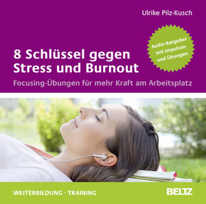 Buchcover 8 Schlüssel gegen Stress und Burnout | Ulrike Pilz-Kusch | EAN 9783407365637 | ISBN 3-407-36563-2 | ISBN 978-3-407-36563-7