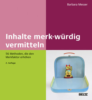 Buchcover Inhalte merk-würdig vermitteln | Barbara Messer | EAN 9783407365897 | ISBN 3-407-36589-6 | ISBN 978-3-407-36589-7