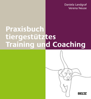 Buchcover Praxisbuch tiergestütztes Training und Coaching | Daniela Landgraf | EAN 9783407367273 | ISBN 3-407-36727-9 | ISBN 978-3-407-36727-3