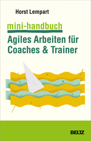 Buchcover Mini-Handbuch Agiles Arbeiten für Coaches & Trainer  | EAN 9783407367549 | ISBN 3-407-36754-6 | ISBN 978-3-407-36754-9