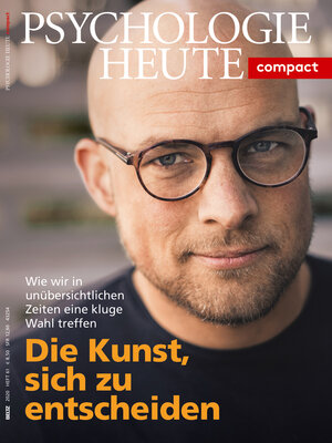 Buchcover Psychologie Heute Compact 61: Die Kunst, sich zu entscheiden  | EAN 9783407472618 | ISBN 3-407-47261-7 | ISBN 978-3-407-47261-8