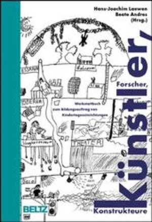 Forscher, Künstler, Konstrukteure. Werkstattbuch zum Bildungsauftrag von Kindertageseinrichtungen