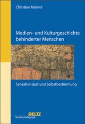 Buchcover Medien- und Kulturgeschichte behinderter Menschen | Christian Mürner | EAN 9783407572004 | ISBN 3-407-57200-X | ISBN 978-3-407-57200-4