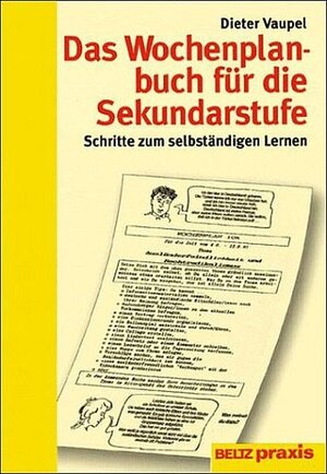 Buchcover Das Wochenplanbuch für die Sekundarstufe | Dieter Vaupel | EAN 9783407623478 | ISBN 3-407-62347-X | ISBN 978-3-407-62347-8