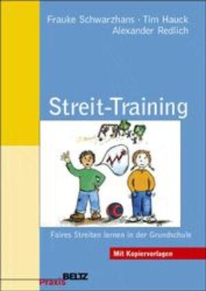 Streit-Training: Faires Streiten lernen in der Grundschule (Beltz Praxis)