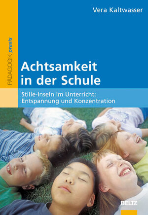 Buchcover Achtsamkeit in der Schule  | EAN 9783407626318 | ISBN 3-407-62631-2 | ISBN 978-3-407-62631-8
