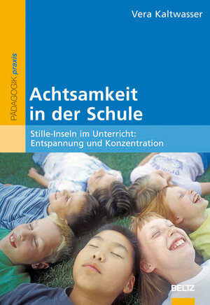 Buchcover Achtsamkeit in der Schule | Vera Kaltwasser | EAN 9783407626318 | ISBN 3-407-62631-2 | ISBN 978-3-407-62631-8