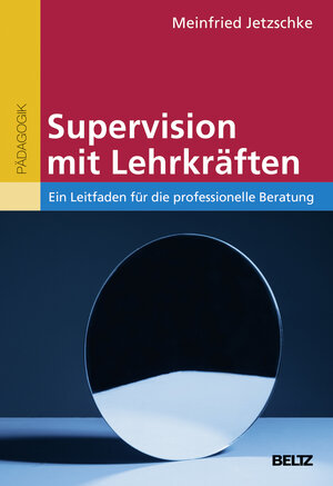 Buchcover Supervision mit Lehrkräften | Meinfried Jetzschke | EAN 9783407630759 | ISBN 3-407-63075-1 | ISBN 978-3-407-63075-9