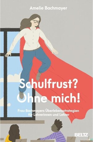 Buchcover Schulfrust? Ohne mich! | Amelie Bachmayer | EAN 9783407630919 | ISBN 3-407-63091-3 | ISBN 978-3-407-63091-9