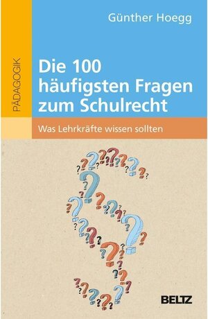 Buchcover Die 100 häufigsten Fragen zum Schulrecht | Günther Hoegg | EAN 9783407631855 | ISBN 3-407-63185-5 | ISBN 978-3-407-63185-5