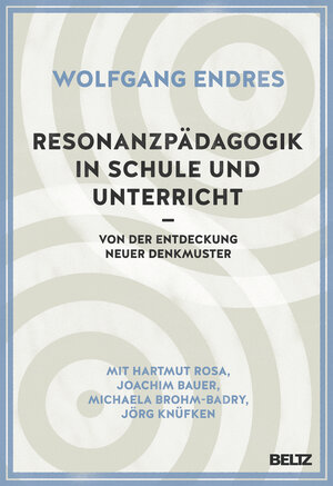 Buchcover Resonanzpädagogik in Schule und Unterricht | Wolfgang Endres | EAN 9783407631916 | ISBN 3-407-63191-X | ISBN 978-3-407-63191-6