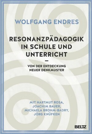 Buchcover Resonanzpädagogik in Schule und Unterricht | Wolfgang Endres | EAN 9783407632135 | ISBN 3-407-63213-4 | ISBN 978-3-407-63213-5