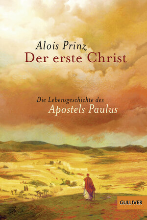 Buchcover Der erste Christ | Alois Prinz | EAN 9783407742162 | ISBN 3-407-74216-9 | ISBN 978-3-407-74216-2