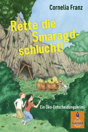 Buchcover Rette die Smaragdschlucht! | Cornelia Franz | EAN 9783407743671 | ISBN 3-407-74367-X | ISBN 978-3-407-74367-1