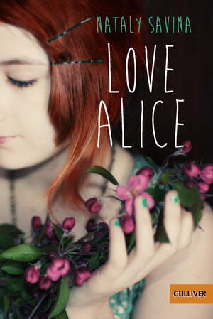 Buchcover Love Alice | Nataly Elisabeth Savina | EAN 9783407745262 | ISBN 3-407-74526-5 | ISBN 978-3-407-74526-2