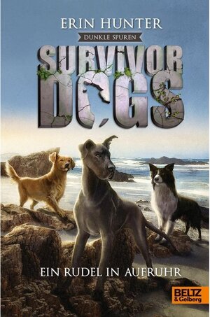 Buchcover Dunkle Spuren. Ein Rudel in Aufruhr / Survivor Dogs Staffel 2 Bd.1 | Erin Hunter | EAN 9783407748218 | ISBN 3-407-74821-3 | ISBN 978-3-407-74821-8