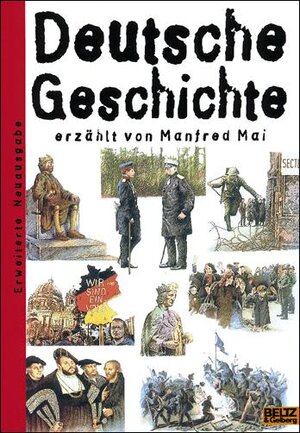 Deutsche Geschichte (Beltz & Gelberg - Sachbuch) [Erweit. Neuauflage 2003]