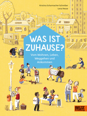Buchcover Was ist Zuhause? | Kristina Scharmacher-Schreiber | EAN 9783407756503 | ISBN 3-407-75650-X | ISBN 978-3-407-75650-3