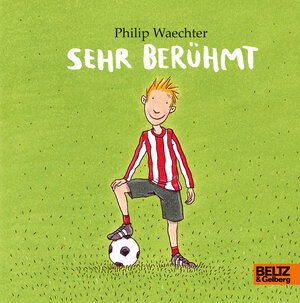Buchcover Sehr berühmt | Philip Waechter | EAN 9783407758040 | ISBN 3-407-75804-9 | ISBN 978-3-407-75804-0