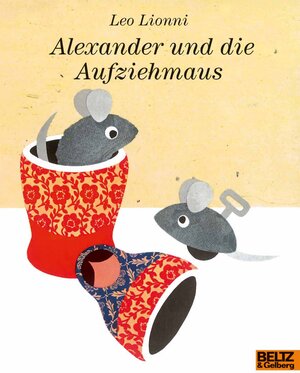 Buchcover Alexander und die Aufziehmaus | Leo Lionni | EAN 9783407760760 | ISBN 3-407-76076-0 | ISBN 978-3-407-76076-0